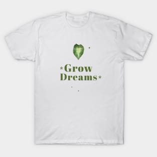 Grow Dreams Inspirational Gardening T-Shirt